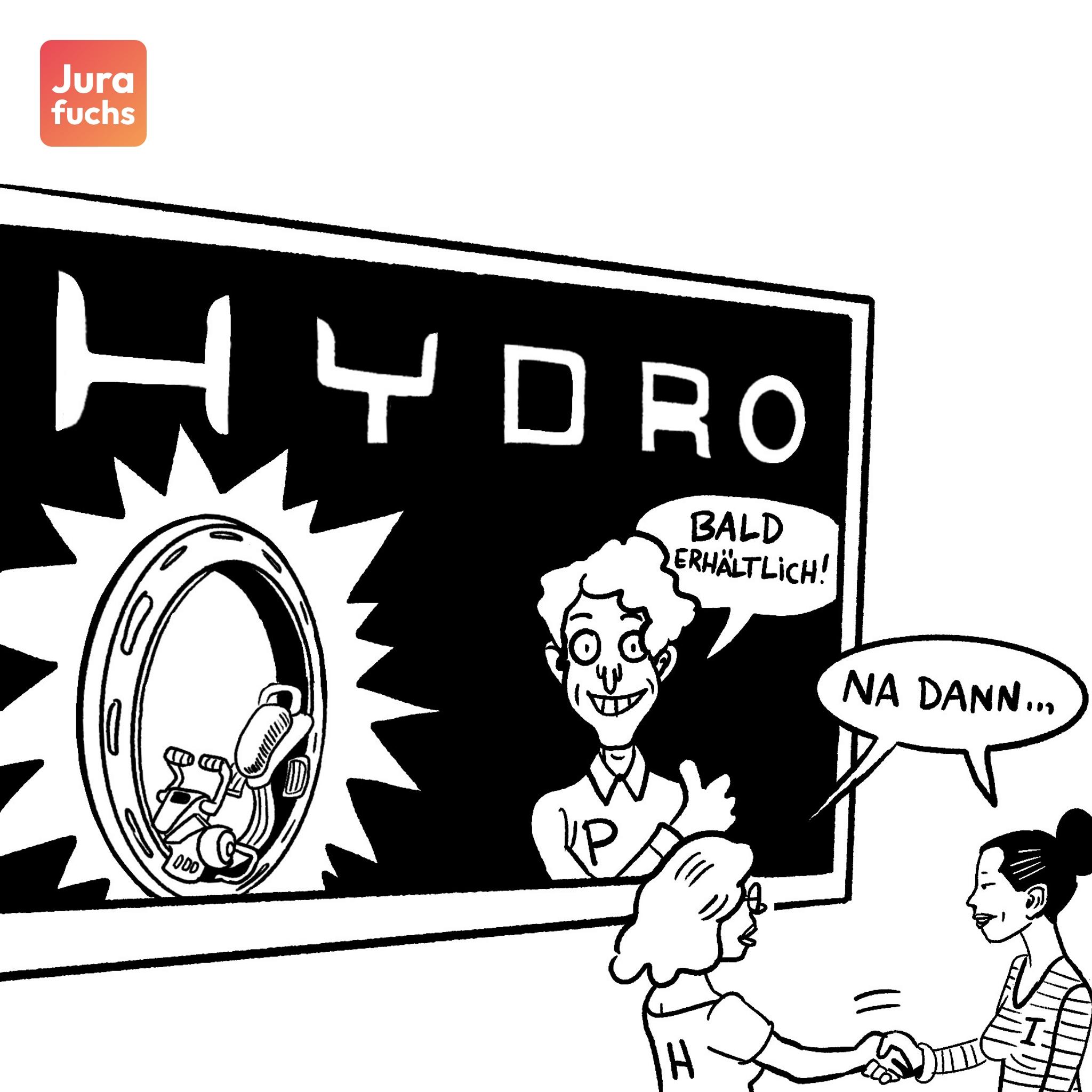 Jurafuchs-Illustration zum Fall zur Anfänglichen Unmöglichkeit und Vertretenmüssen (Beschaffungsrisiko): Zwei Frauen schütteln ihre Hände vor einem Plakat auf dem "Hydro" steht. Sie schließen einen Vertrag über ein wasserstoffbetriebenes Rad.