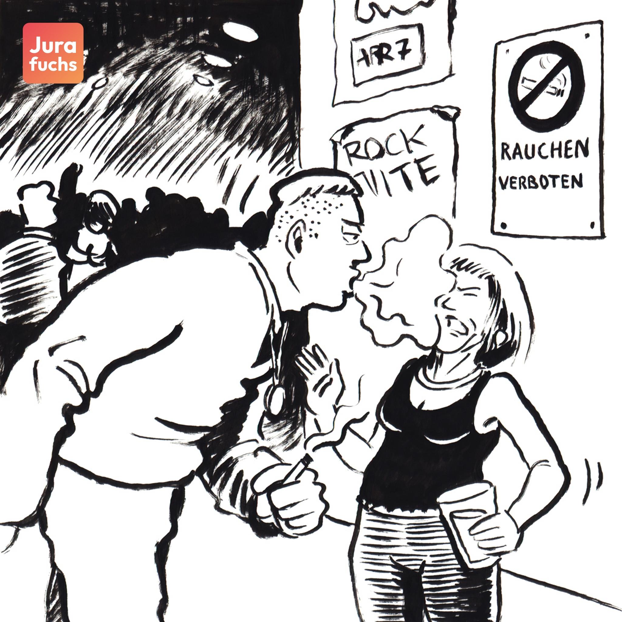 Jurafuchs Illustration: T bläst K aus kurzer Distanz in einem rauchfreien Club Zigarettenrauch ins Gesicht. 